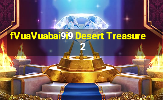 fVuaVuabai9i9 Desert Treasure 2