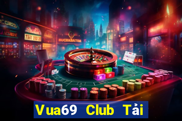 Vua69 Club Tải Game Bài Nhất Vip