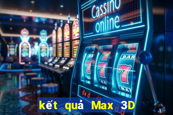 kết quả Max 3D ngày 22