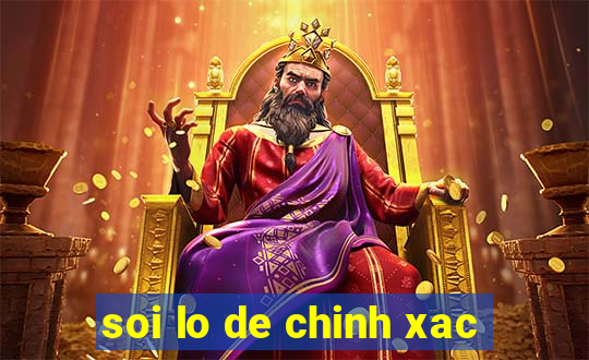 soi lo de chinh xac