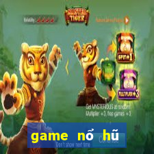 game nổ hũ đổi thưởng uy tín 2021