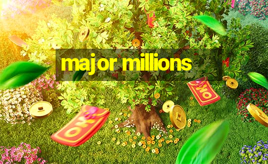 major millions