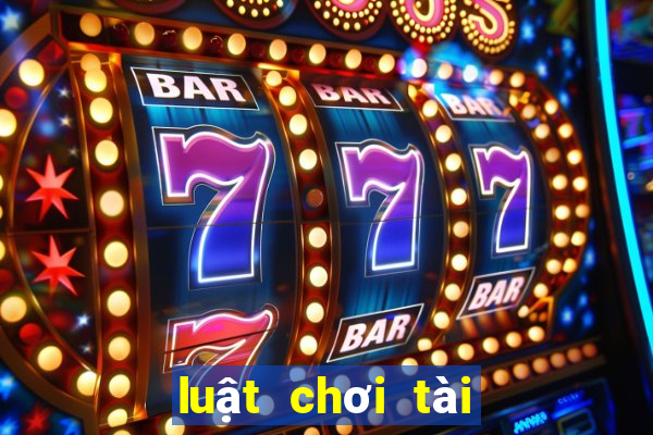 luật chơi tài xỉu là gì