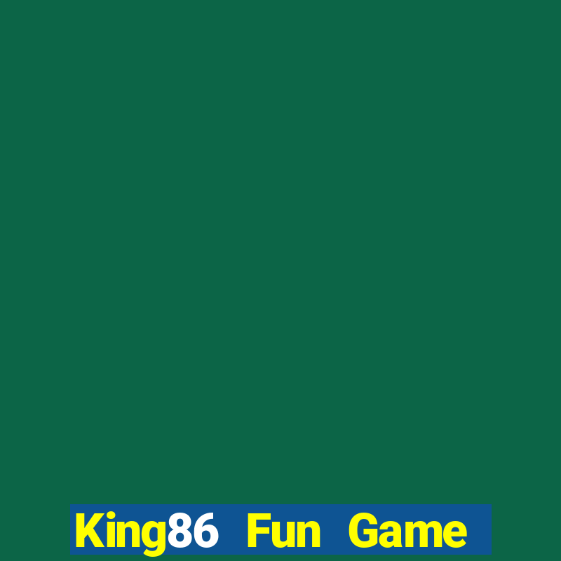 King86 Fun Game Bài Binh 9 Cây