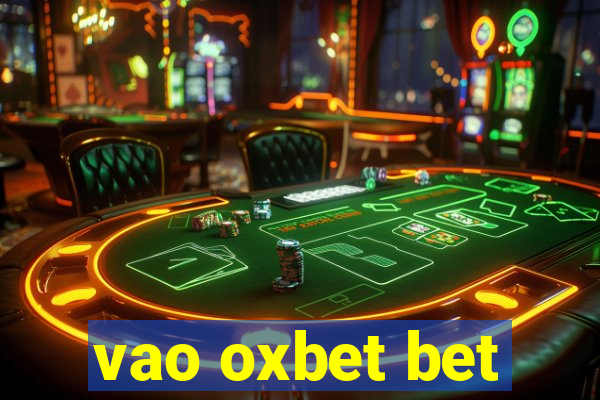 vao oxbet bet