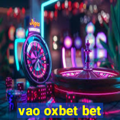 vao oxbet bet