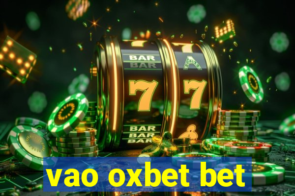 vao oxbet bet