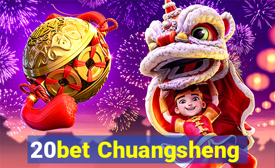 20bet Chuangsheng