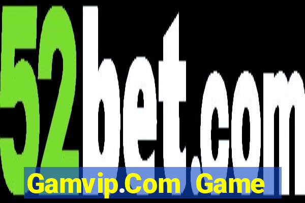 Gamvip.Com Game Bài Uy Tín