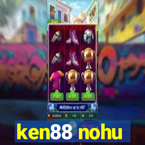 ken88 nohu