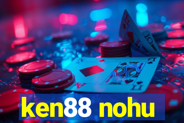 ken88 nohu