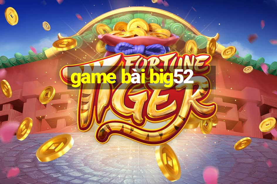 game bài big52