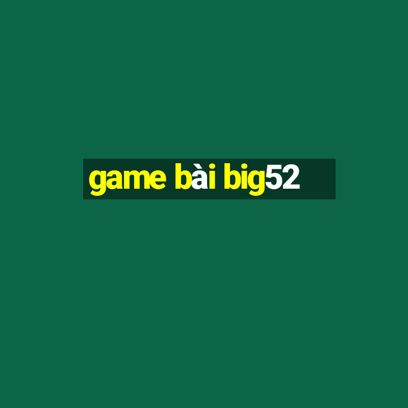 game bài big52