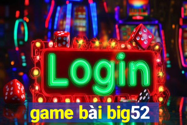 game bài big52