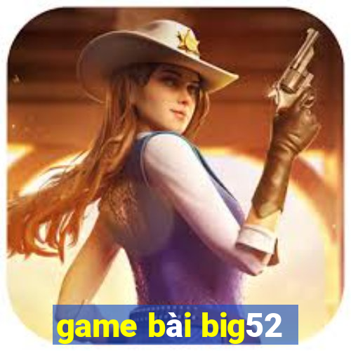 game bài big52