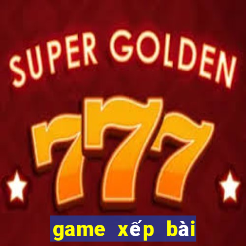 game xếp bài game vui