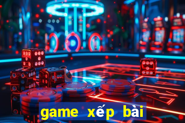 game xếp bài game vui