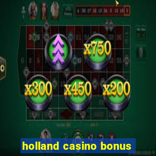 holland casino bonus