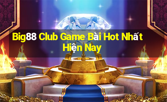 Big88 Club Game Bài Hot Nhất Hiện Nay