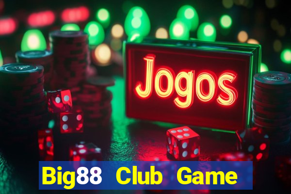 Big88 Club Game Bài Hot Nhất Hiện Nay