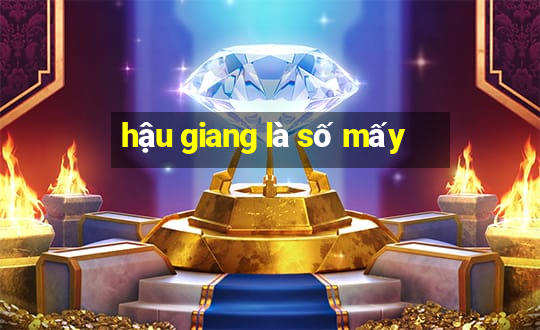 hậu giang là số mấy