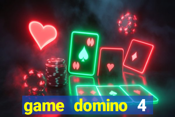 game domino 4 nguoi choi