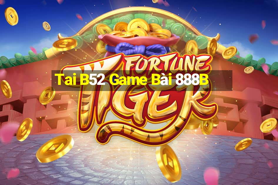 Tai B52 Game Bài 888B