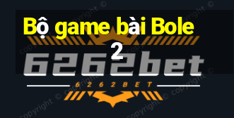 Bộ game bài Bole 2