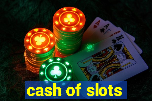 cash of slots