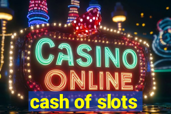 cash of slots