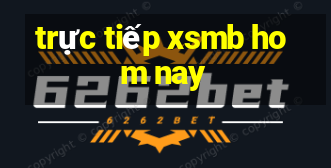 trực tiếp xsmb hom nay