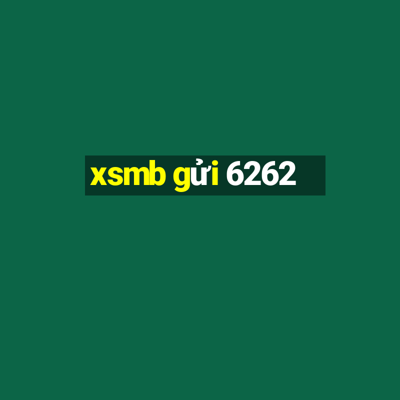 xsmb gửi 6262