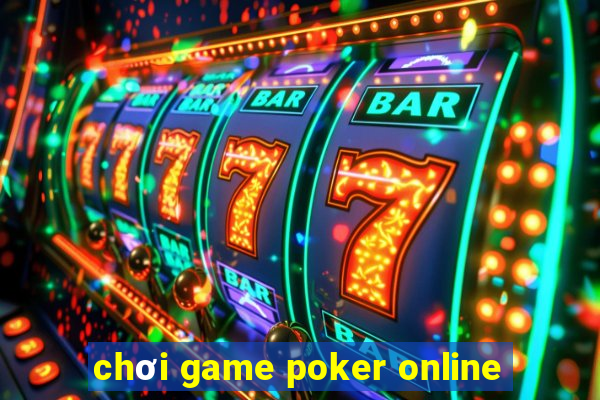 chơi game poker online