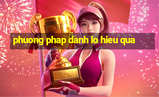 phuong phap danh lo hieu qua