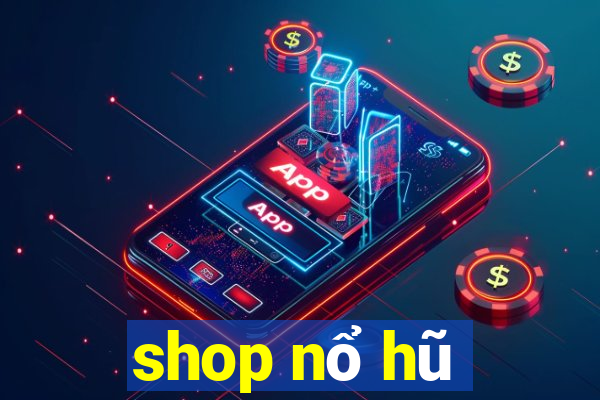 shop nổ hũ