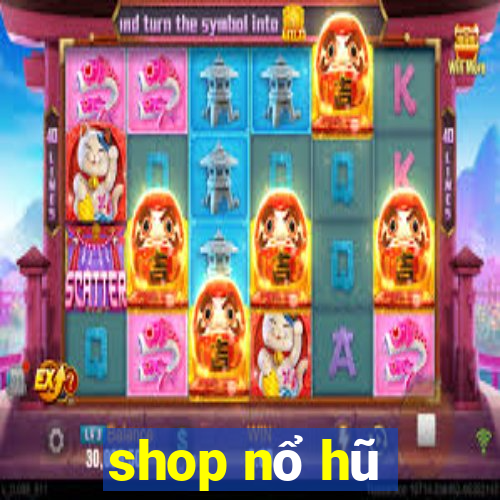 shop nổ hũ