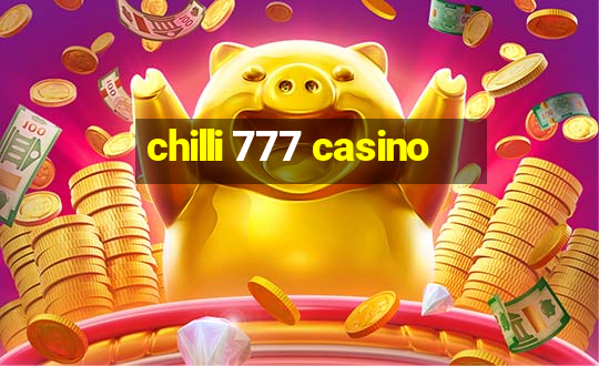 chilli 777 casino