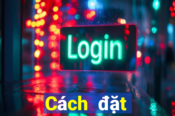 Cách đặt cược XSDT ngày 27