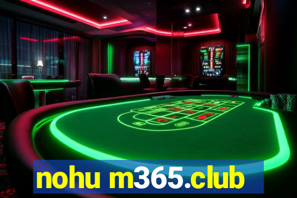 nohu m365.club