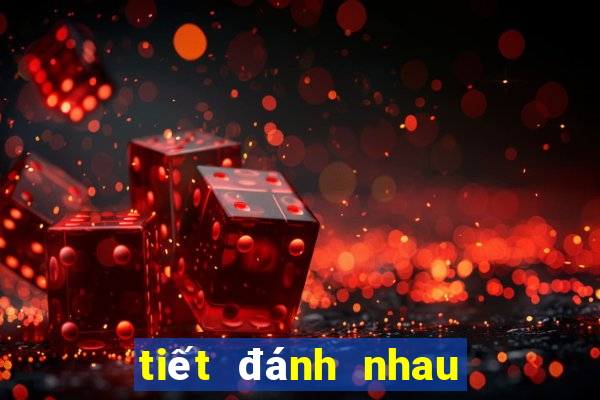 tiết đánh nhau với địa chủ