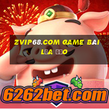 Zvip68.Com Game Bài Lừa Đảo