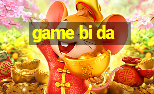 game bi da