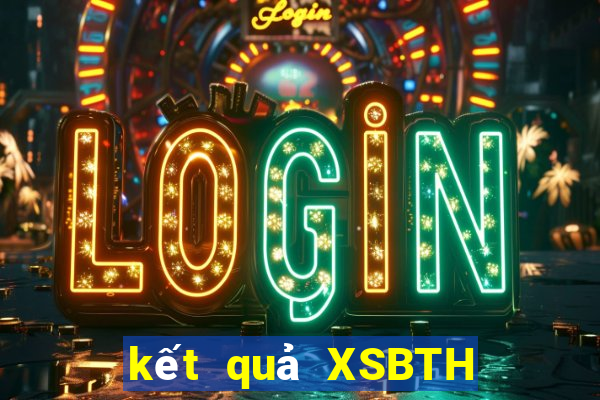 kết quả XSBTH ngày 28