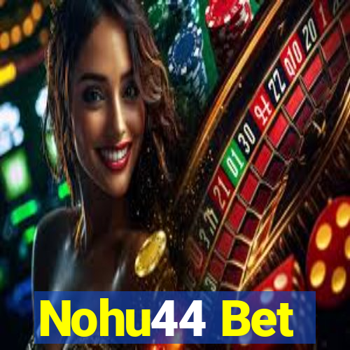 Nohu44 Bet