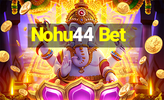 Nohu44 Bet