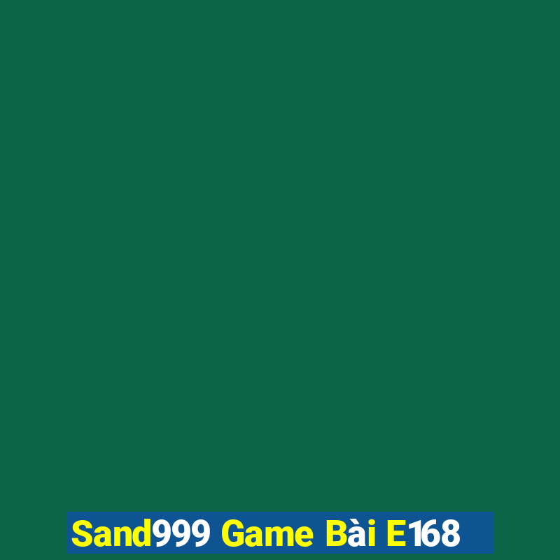 Sand999 Game Bài E168