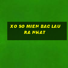 xo so mien bac lau ra nhat