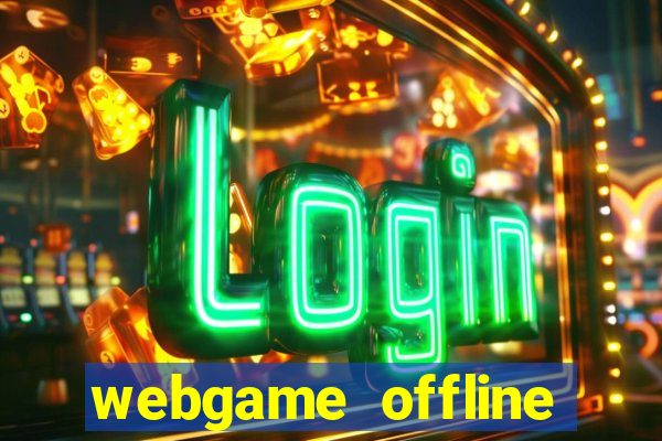 webgame offline việt hóa