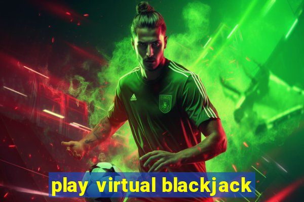 play virtual blackjack