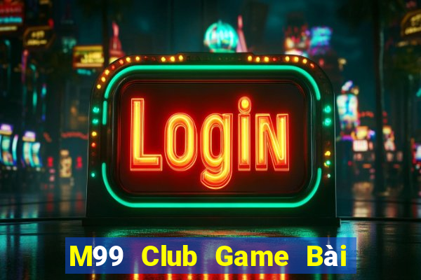 M99 Club Game Bài Mậu Binh